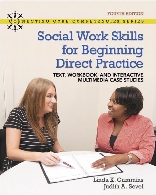 Revel for Social Work Skills for Beginning Direct Practice - Linda Cummins, Judith Sevel