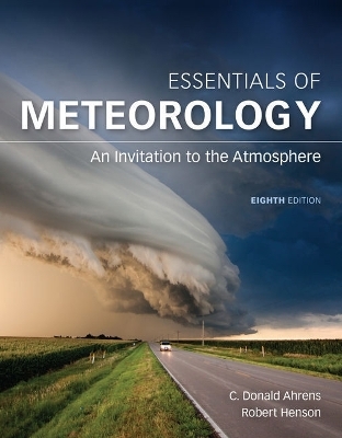 Bundle: Essentials of Meteorology: An Invitation to the Atmosphere, 8th + Mindtap Earth Science, 1 Term (6 Months) Printed Access Card - C Donald Ahrens, Robert Henson