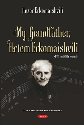 My Grandfather, Artem Erkomaishvili - Anzor Erkomaishvili