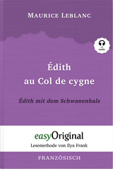 Édith au Col de cygne / Édith mit dem Schwanenhals (Buch + Audio-CD) - Lesemethode von Ilya Frank - Zweisprachige Ausgabe Französisch-Deutsch - Maurice Leblanc
