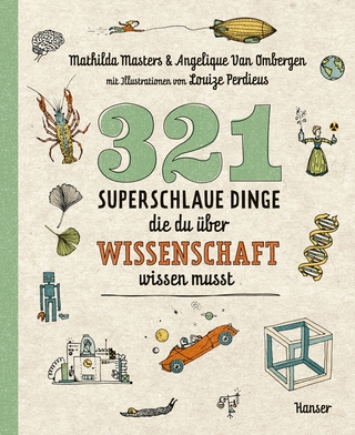 321 superschlaue Dinge, die du über Wissenschaft wissen musst - Mathilda Masters; Angelique Van Ombergen