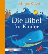 Die Bibel für Kinder erzählt von Margot Käßmann - Margot Käßmann
