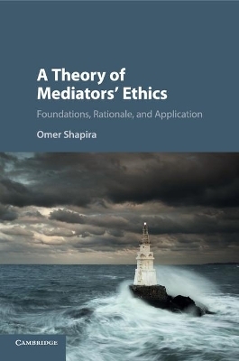 A Theory of Mediators' Ethics - Omer Shapira