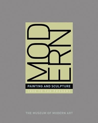 Modern Painting and Sculpture: 1880 to the Present - John Elderfield