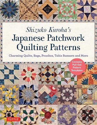 Shizuko Kuroha's Japanese Patchwork Quilting Patterns - Shizuko Kuroha