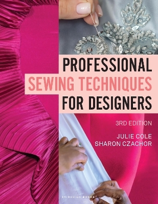 Professional Sewing Techniques for Designers - Julie Cole, Sharon Czachor