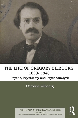 The Life of Gregory Zilboorg, 1890–1959 - Caroline Zilboorg