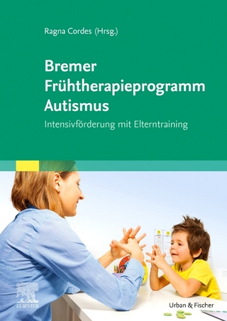 Bremer Frühtherapieprogramm Autismus - Ragna Cordes