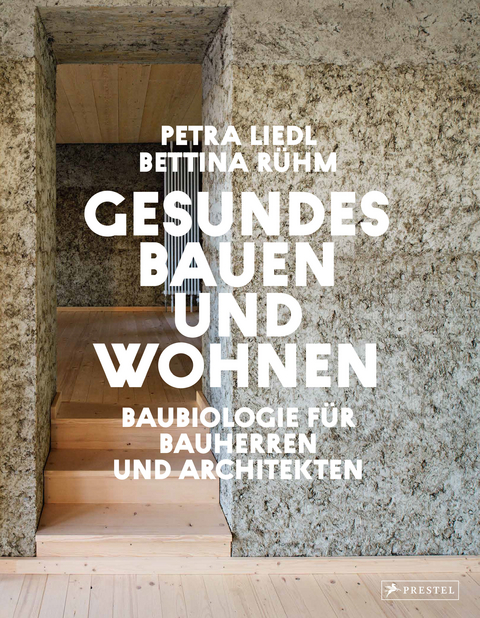 Gesundes Bauen und Wohnen - Petra Liedl, Bettina Rühm