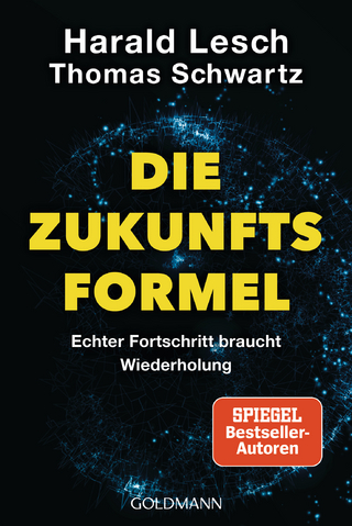 Die Zukunftsformel - Harald Lesch; Thomas Schwartz