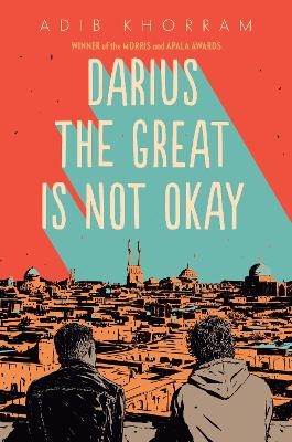 Darius the Great Is Not Okay - Adib Khorram