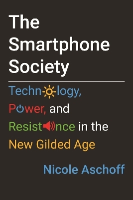 The Smartphone Society - Nicole Aschoff