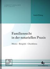 Familienrecht in der notariellen Praxis - André Elsing