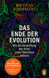 Das Ende der Evolution - Matthias Glaubrecht