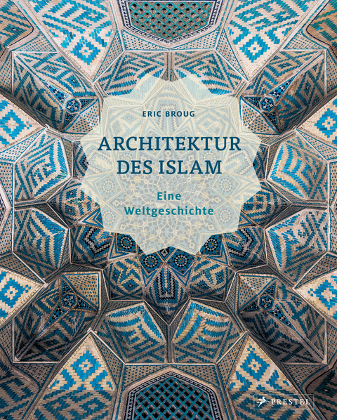 Architektur des Islam - Eric Broug