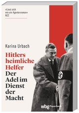 Hitlers heimliche Helfer - Karina Urbach