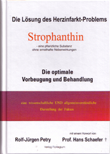 Die Lösung des Herzinfarkt-Problems: Strophanthin. - Rolf-Jürgen Petry
