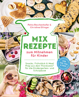 Mix-Rezepte zum Mitnehmen für Kinder - Petra Reschenhofer, Christine Ellinger