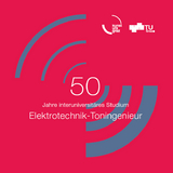 50 Jahre interuniversitäres Studium Elektrotechnik-Toningenieur - 