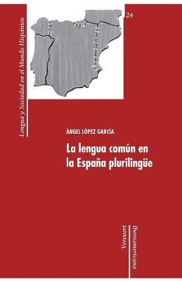 La lengua común en la España plurilingüe - Ángel López García