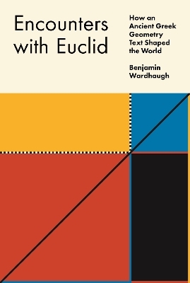 Encounters with Euclid - Benjamin Wardhaugh
