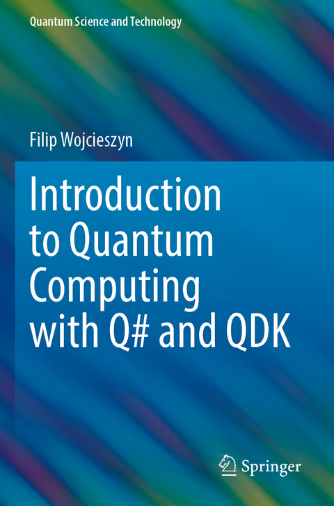 Introduction to Quantum Computing with Q# and QDK - Filip Wojcieszyn