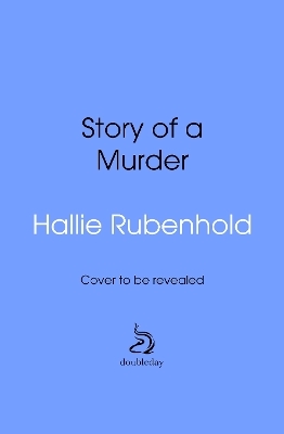 Story of a Murder - Hallie Rubenhold