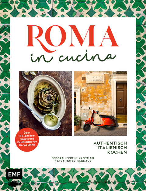 Roma in cucina - Deborah Ferrini-Kreitmair, Katja Mutschelknaus