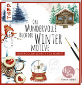 Das wundervolle Buch der Wintermotive - Tanja Geier