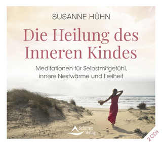 Die Heilung des Inneren Kindes - Susanne Hühn; Schirner Verlag