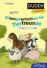 Duden Leseprofi – Silbe für Silbe: Silbengeschichten für Tierfreunde, 1. Klasse - Hanneliese Schulze, Susanna Moll