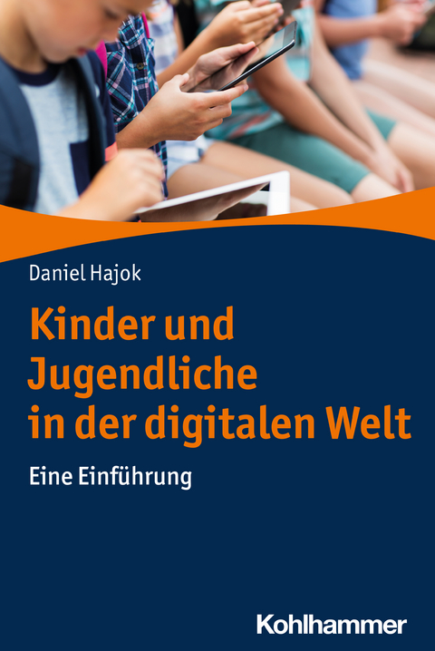 Kinder und Jugendliche in der digitalen Welt - Daniel Hajok