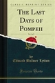 The Last Days of Pompeii - Edward Bulwer Lytton