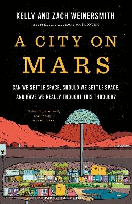 A City on Mars - Dr. Kelly Weinersmith, Zach Weinersmith
