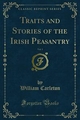 Traits and Stories of the Irish Peasantry - William Carleton