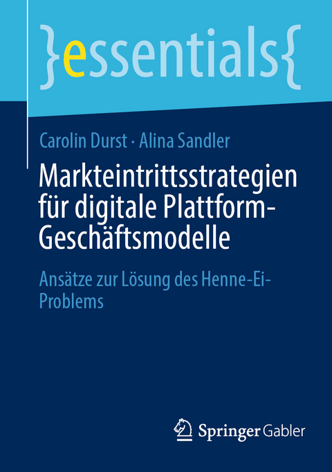 Markteintrittsstrategien für digitale Plattform-Geschäftsmodelle - Carolin Durst, Alina Sandler