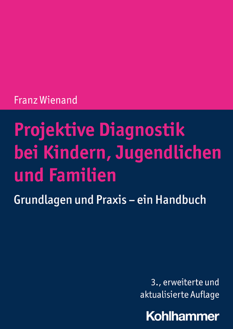 Projektive Diagnostik bei Kindern, Jugendlichen und Familien - Franz Wienand
