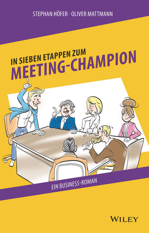 In 7 Etappen zum Meeting-Champion - Stephan Höfer, Oliver Mattmann
