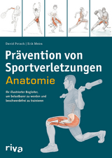 Prävention von Sportverletzungen – Anatomie - David Potach, Erik Meira