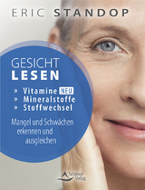 Gesichtlesen – Vitamine, Mineralstoffe und Stoffwechsel – Mangel und Schwächen erkennen und ausgleichen - Standop, Eric; Schirner Verlag