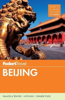 Fodor's Beijing - Fodor's Travel Guides