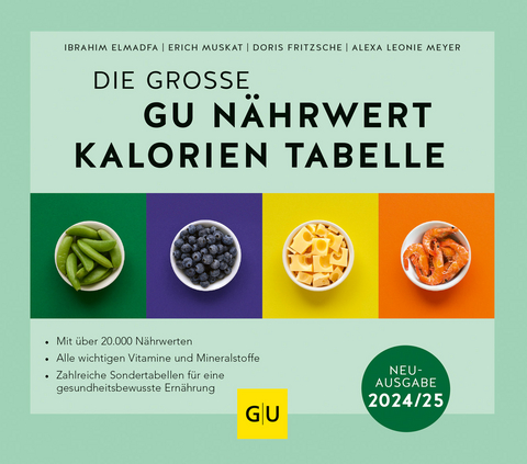 Die große GU Nährwert-Kalorien-Tabelle - Ibrahim Elmadfa, Erich Muskat, Doris Fritzsche, Alexa Leonie Meyer