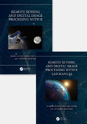 Remote Sensing and Digital Image Processing with R - Textbook and Lab Manual - Marcelo de Carvalho Alves, Luciana Sanches