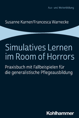 Simulatives Lernen im Room of Horrors - Susanne Karner, Francesca Warnecke