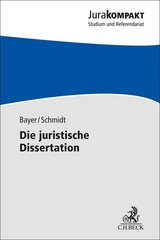 Die juristische Dissertation - Daria Bayer, Jan-Robert Schmidt