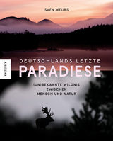 Deutschlands letzte Paradiese - Sven Meurs