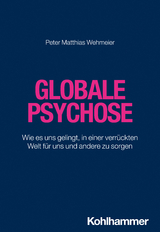Globale Psychose - Peter Matthias Wehmeier