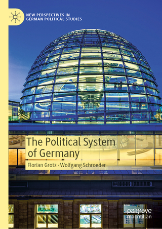 The Political System of Germany - Florian Grotz; Wolfgang Schroeder