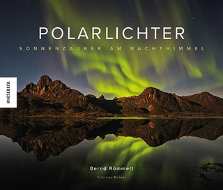 Polarlichter - Bernd Römmelt; Felicitas Mokler