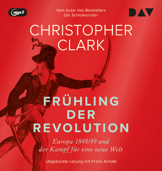 Frühling der Revolution. Europa 1848/49 und der Kampf für eine neue Welt - Christopher Clark; Frank Arnold